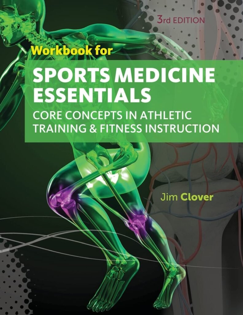 Workbook for Clovers Sports Medicine Essentials: Core Concepts in Athletic Training  Fitness Instruction, 3rd     3rd Edition