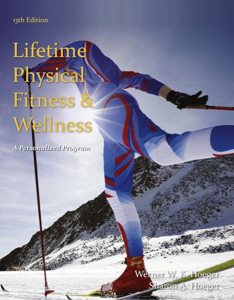 Lifetime Physical Fitness and Wellness: A Personalized Program     013 Edition, Kindle Edition
